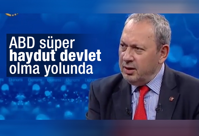 Şeref OĞUZ : ABD süper haydut devlet olma yolunda