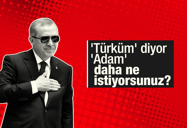 Hadi ÖZIŞIK : 'Türküm' diyor 'Adam' daha ne istiyorsunuz?