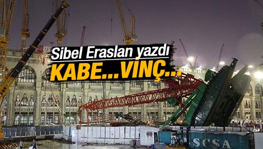 Sibel Eraslan : Kabe... Vinç...