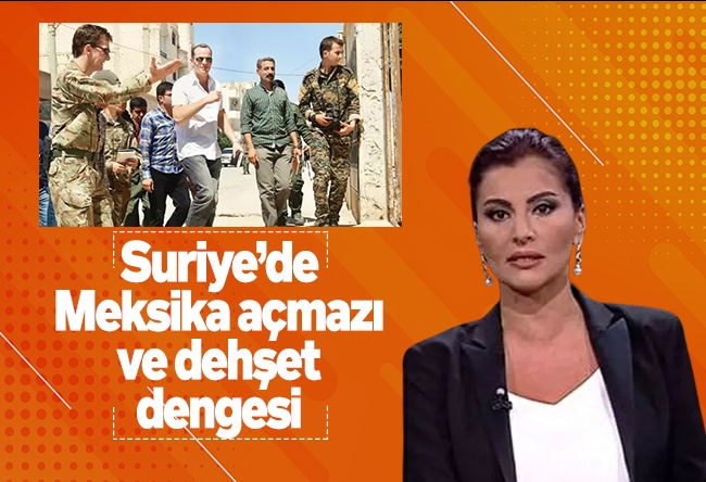 Hande Fırat : Suriye’de Meksika açmazı ve dehşet dengesi