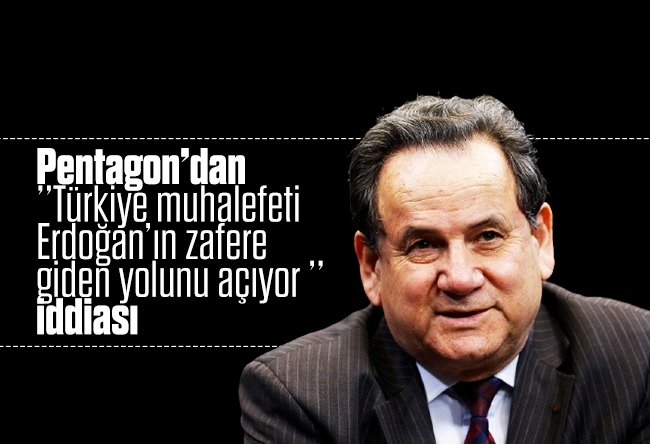 Bülent Orakoğlu : Pentagon’dan ’’Türkiye muhalefeti, Erdoğan’ın zafere giden yolunu açıyor ’’iddiası