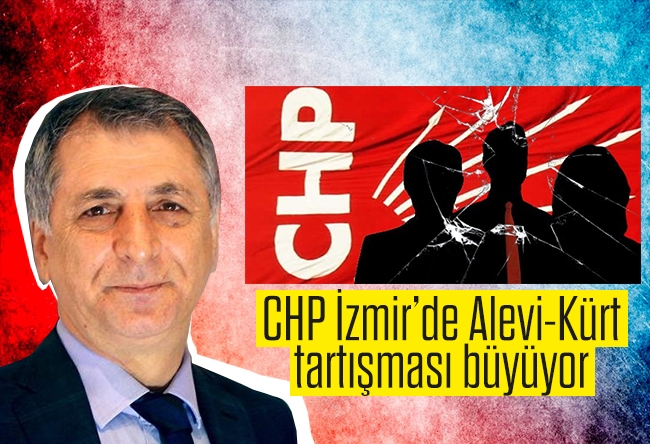 Mahmut Övür : CHP İzmir’de Alevi-Kürt tartışması büyüyor