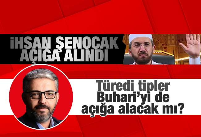 Erem Şentürk : Türedi tipler Buhari’yi de açığa alacak mı?