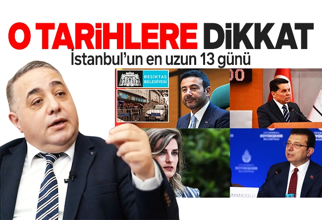 Zafer Şahin : İstanbul’un en uzun 13 günü