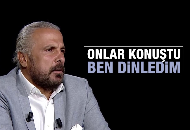 Mete Yarar : Onlar konuştu ben dinledim