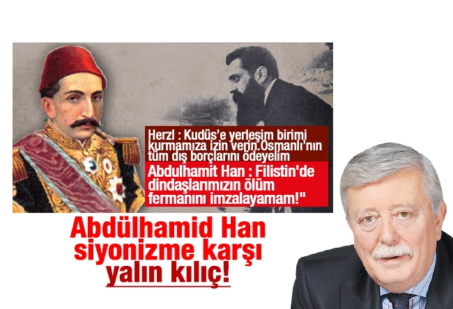 Aziz ÜSTEL : Abdülhamid Han siyonizme karşı yalın kılıç!