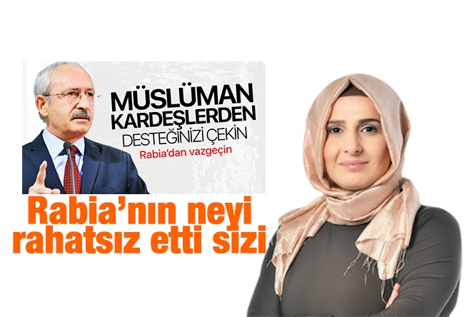 Halime KÖKÇE : Rabia’nın neyi rahatsız etti sizi?