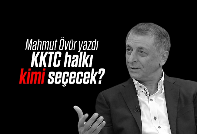 Mahmut Övür : KKTC halkı kimi seçecek?
