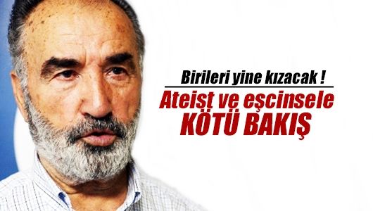 Hayrettin Karaman : Ateist ve eşcinsele kötü bakış