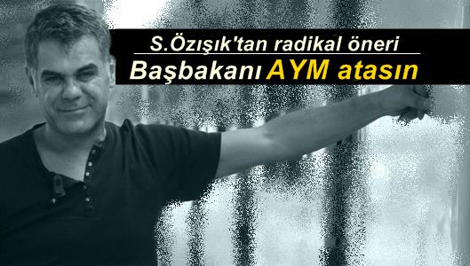 Süleyman Özışık : Seçim barajı tamamen kaldırılsın ama...