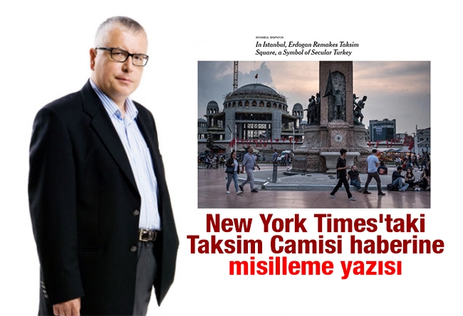 Serdar Turgut : New York Times'taki Taksim Camisi haberine misilleme yaz��sı