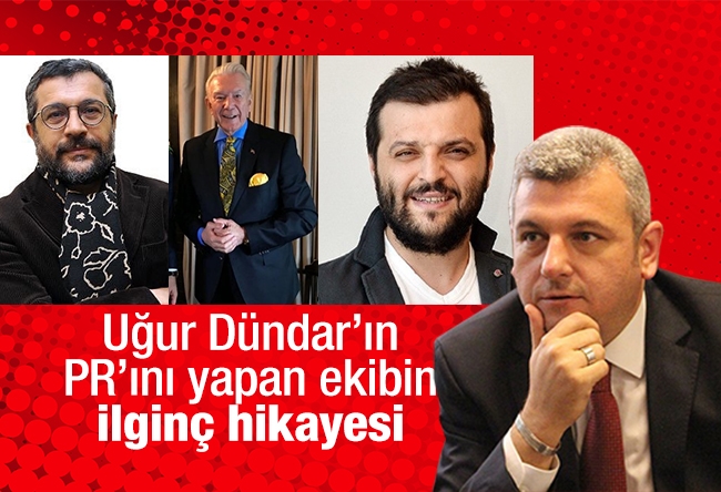 Ersoy DEDE : Uğur Dündar’ın PR’ını yapan ekibin ilginç hikayesi