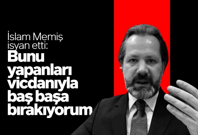 İslam Memiş : Bugünün fırsatçılarını unutturmayacağız