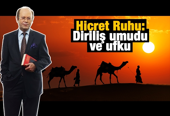 Yusuf Kaplan : Hicret Ruhu: Diriliş umudu ve ufku