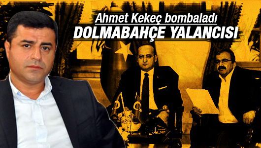 Ahmet Kekeç : Dolmabahçe yalancısı 