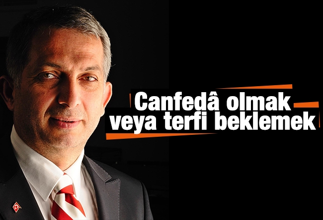 Metin Külünk : Canfedâ olmak veya terfi beklemek