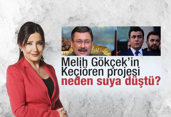 Sevilay Yılman : Melih Gökçek’in Keçiören projesi neden suya düştü?