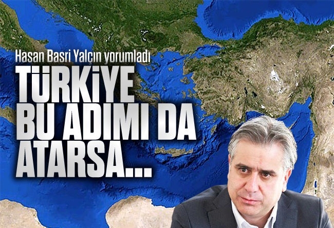 Hasan Basri Yalçın : Doğu Akdeniz’de nereden nereye?