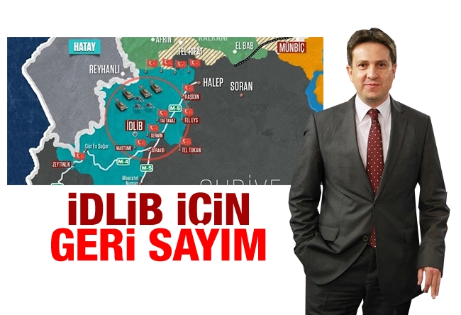 Batuhan Yaşar : İdlib harekâtı için geri sayım…