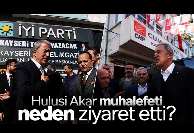 Fatih Çekirge : Hulusi Akar muhalefeti neden ziyaret etti?