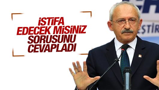 Kılıçdaroğlu'ndan istifa açıklaması