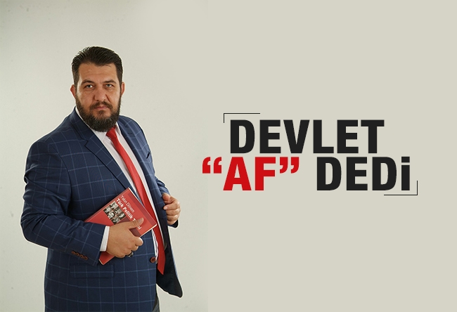 Ali Turhan : Devlet Af dedi