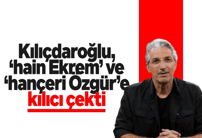 Nedim Şener : Kılıçdaroğlu, ‘hain Ekrem’ ve ‘hançeri Özgür’e kılıcı çekti