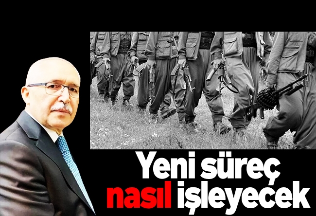 Abdulkadir Selvi : Yeni süreç nasıl işleyecek