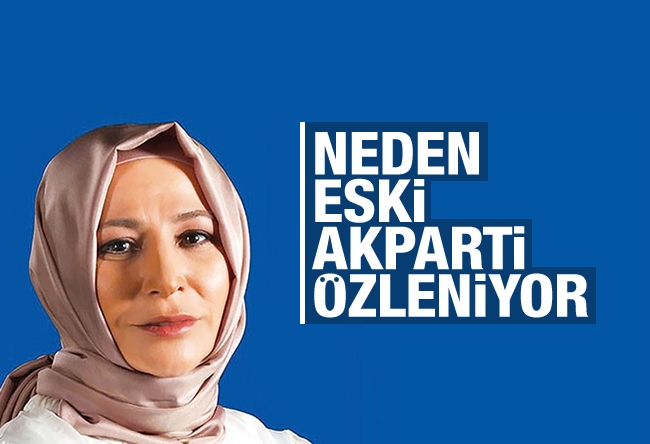 Elif Çakır : Neden eski AK Parti özleniyor?