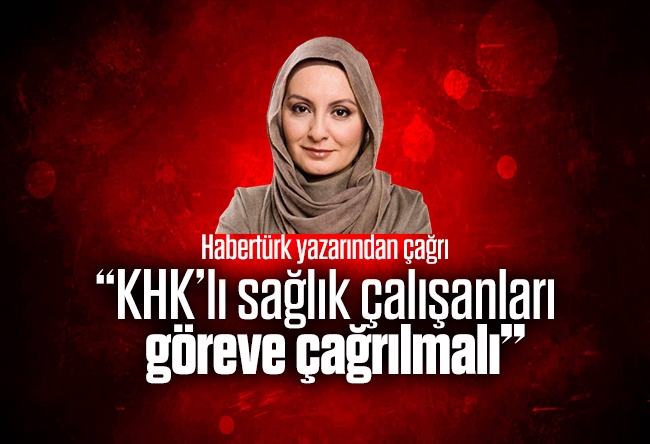 Nihal Bengisu Karaca : KHK’lı sağlık çalışanları göreve çağrılmalı