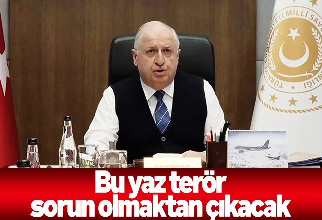 Zafer Şahin : 'Bu yaz terör sorun olmaktan çıkacak'