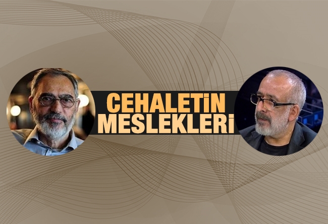 Etyen Mahçupyan : Cehaletin meslekleri