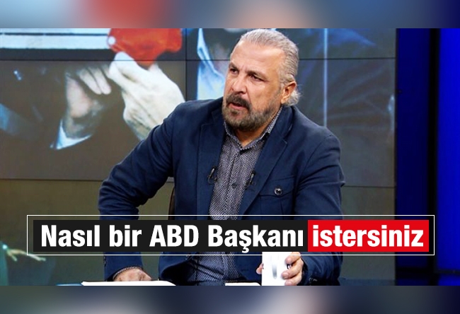 Mete Yarar : Nasıl bir ABD Başkanı istersiniz?