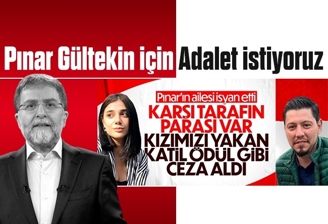 Ahmet Hakan : Pınar Gültekin için adalet istiyoruz