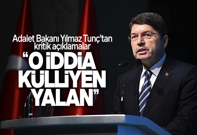 Mehmet Acet : Adalet Bakanı Yılmaz Tunç’tan yargıya güven mesajları: “Türk yargısı her zamankinden daha bağımsız ve daha tarafsız”