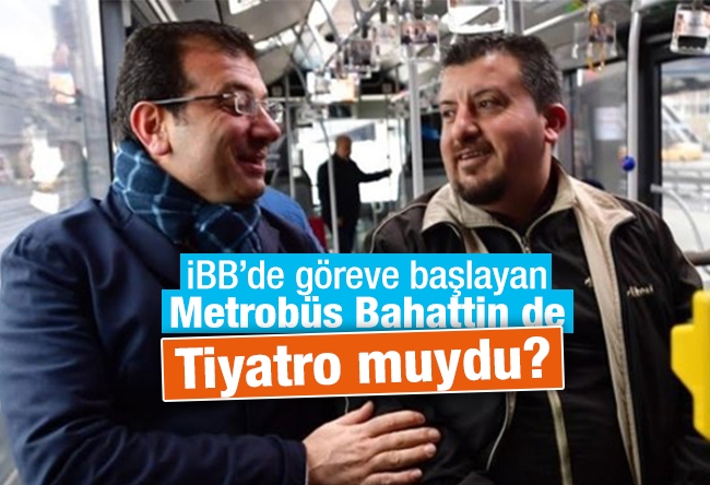 Ersoy DEDE : Metrobüs Bahattin de Tiyatro muydu?