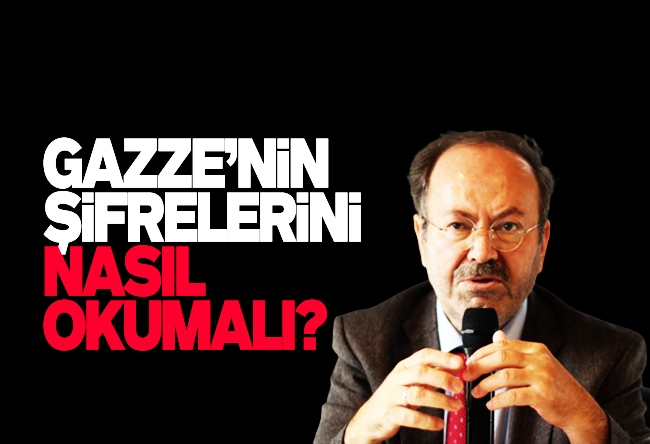 Yusuf Kaplan : Gazze���nin gösterdiği resim: İnsanlığın yüz akı insanlar, Müslümanlar!