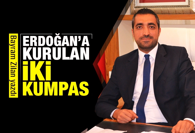 Bayram Zilan : Erdoğan’a kurulan iki kumpas