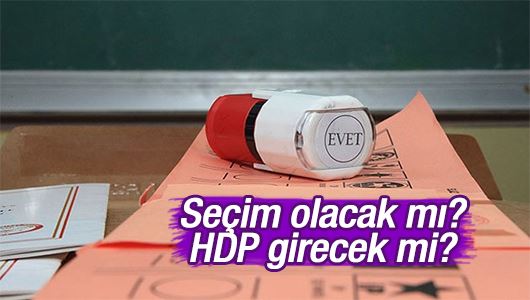 Okay Gönensin : Seçim olacak mı? HDP girecek mi?