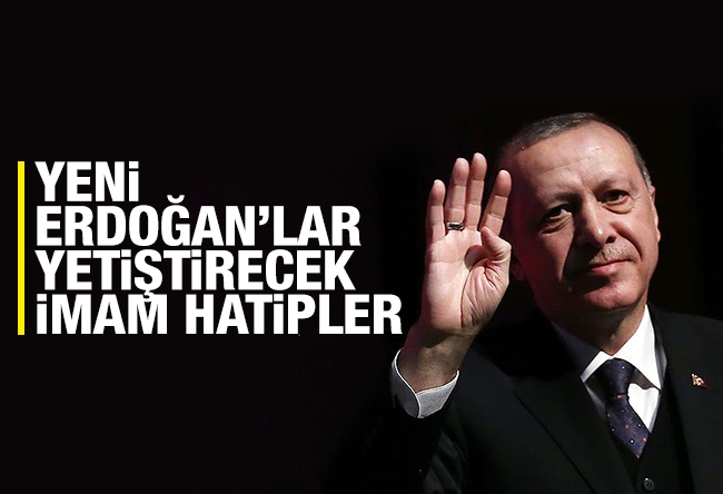 Uçtaki Adam : Yeni Erdoğan’lar yetiştirecek İmam Hatipler 