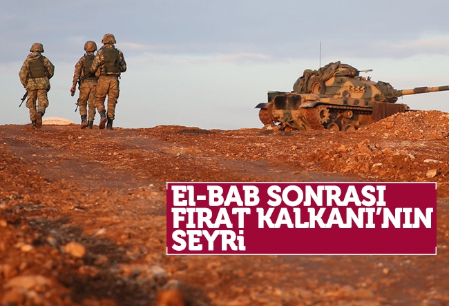 Ceren Kenar : El-Bab sonrası Fırat Kalkanı'nın seyri