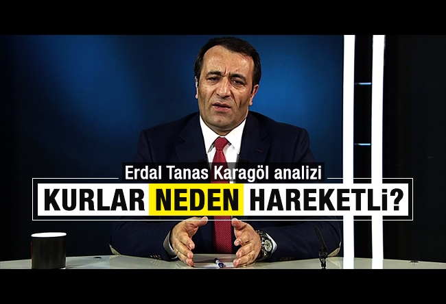 Erdal Tanas Karagöl : Kurlar neden hareketli?