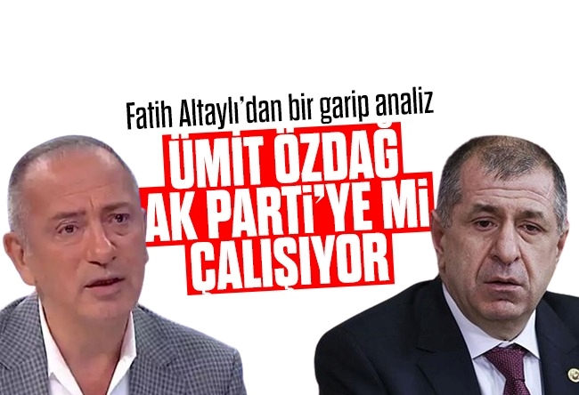 Fatih Altaylı : Özdağ kime yarar muhalefet kime!