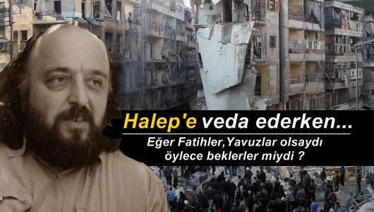 Ayhan Altıntaş : Halep'e veda ederken...