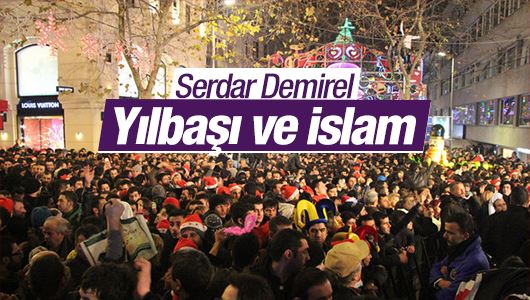 Serdar Demirel : Yılbaşı ve İslâm