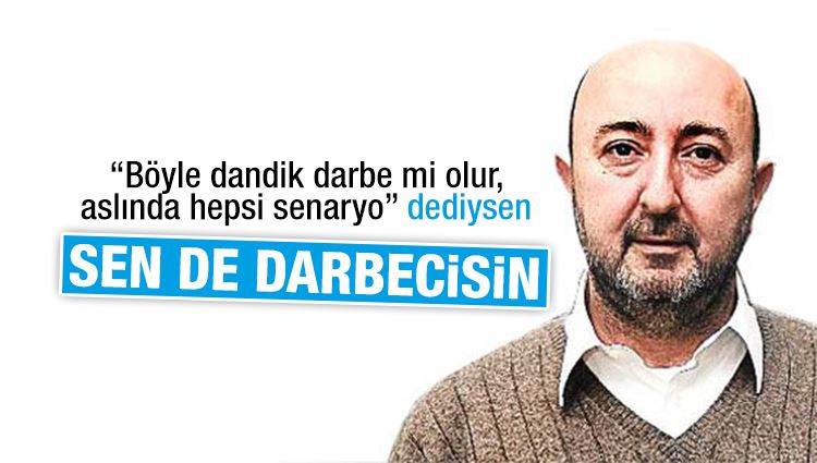 İsmet Berkan : Aslında sen de darbecisin...