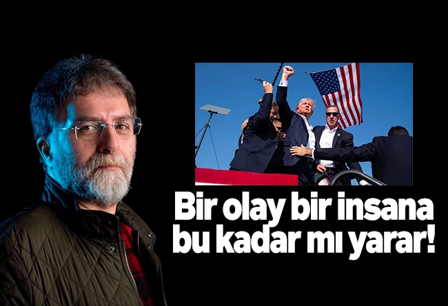 Ahmet Hakan : Bir olay bir insana bu kadar mı yarar