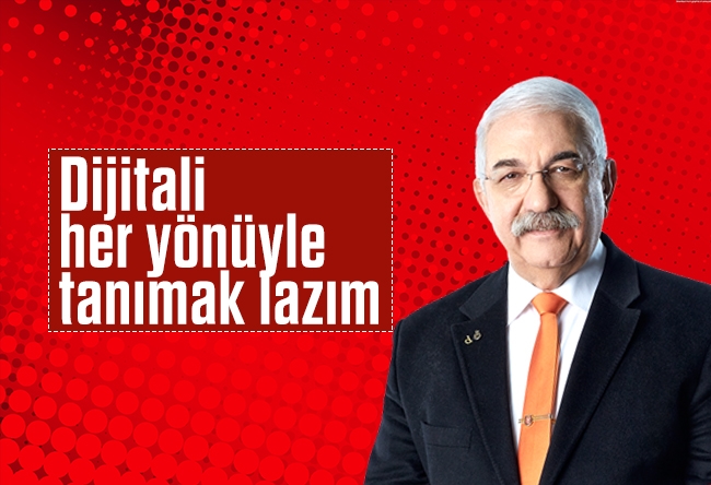 Ali Saydam : Dijitali her yönüyle tanımak lazım