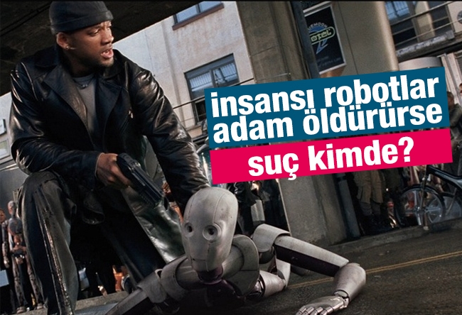 Ömer EKİNCİ : İnsansı robotlar adam öldürürse suç kimde?