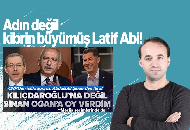 Zekeriya Say : Adın değil kibrin büyümüş Latif Abi!